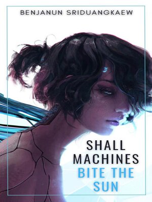 cover image of Shall Machines Bite the Sun